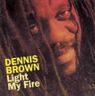 Dennis Brown - Light My Fire Dennis Brown - Light My Fire album cover