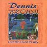 Dennis Brown - Love Has Found It's Way Dennis Brown - Love Has Found It's Way album cover