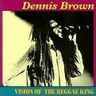 Dennis Brown - Vision of the reggae king Dennis Brown - Vision of the reggae king album cover