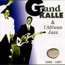 Grand Kallé et l'African Jazz - Grand Kalle et l'African Jazz 1966-1967 Grand Kallé et l'African Jazz - Grand Kalle et l'African Jazz 1966-1967 album cover