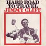 Jimmy Cliff - Hard Road To Travel Jimmy Cliff - Hard Road To Travel album cover